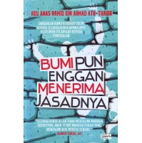 BUMI PUN ENGGAN MENERIMA JASADNYA